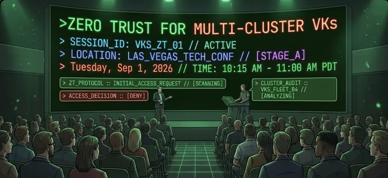 We're Taking Zero Trust for Multi-Cluster VKS to VMware Explore in Vegas
